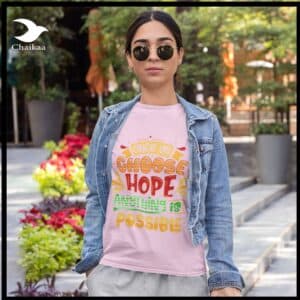 WOMEN T-SHIRT ONCE YOU CHOOSE HOPE